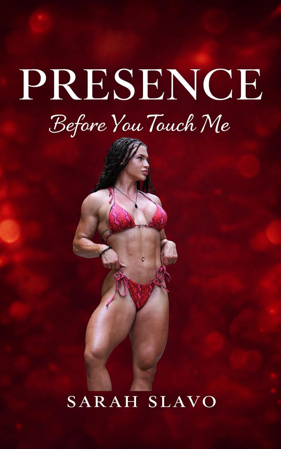 PRESENCE: Before You Touch Me — Sarah Slavo